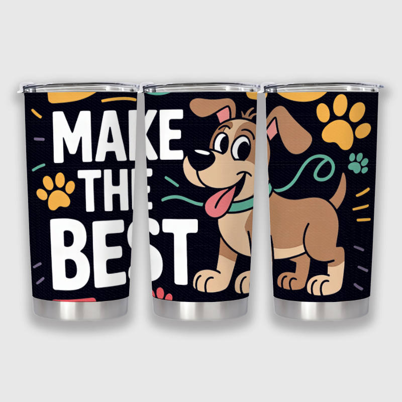 Cute Dog Quote Insulated Tumbler for Pet Lovers