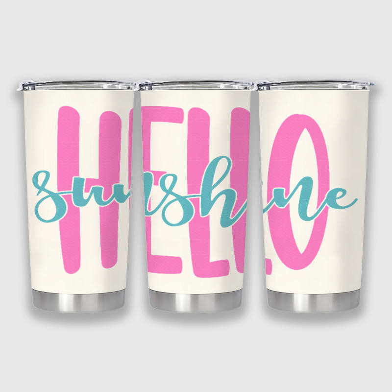 Hello Sunshine Insulated Tumbler for Women Daily Use