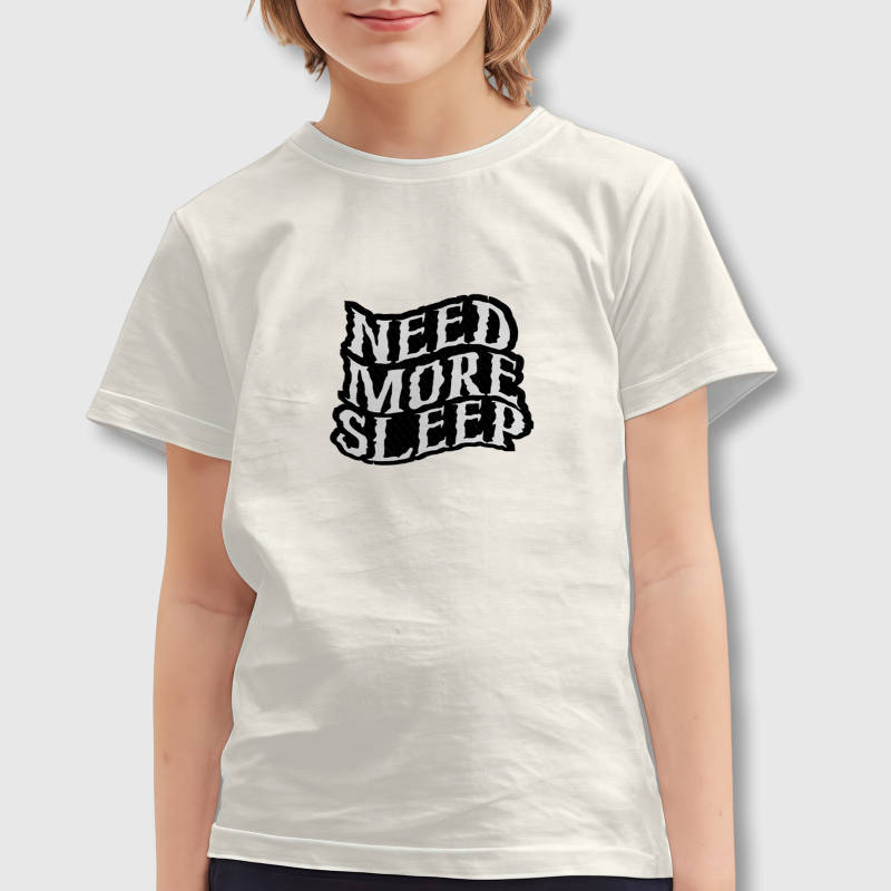 Funny 'Need More Sleep' Kids T-Shirt for Boys Girls Daily Wear