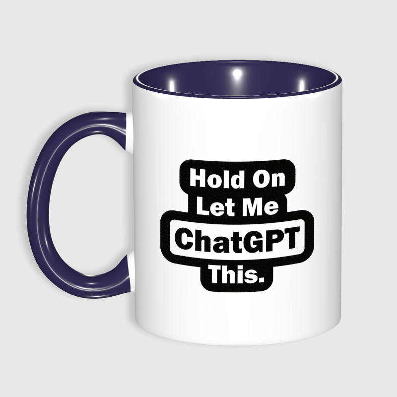 Funny ChatGPT Quote 11oz Coffee Mug for Tech Enthusiast Gift