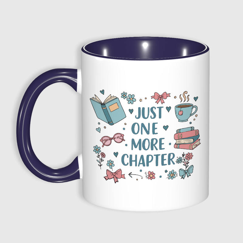 Just One More Chapter Quote Mug for Book Lovers Daily Use