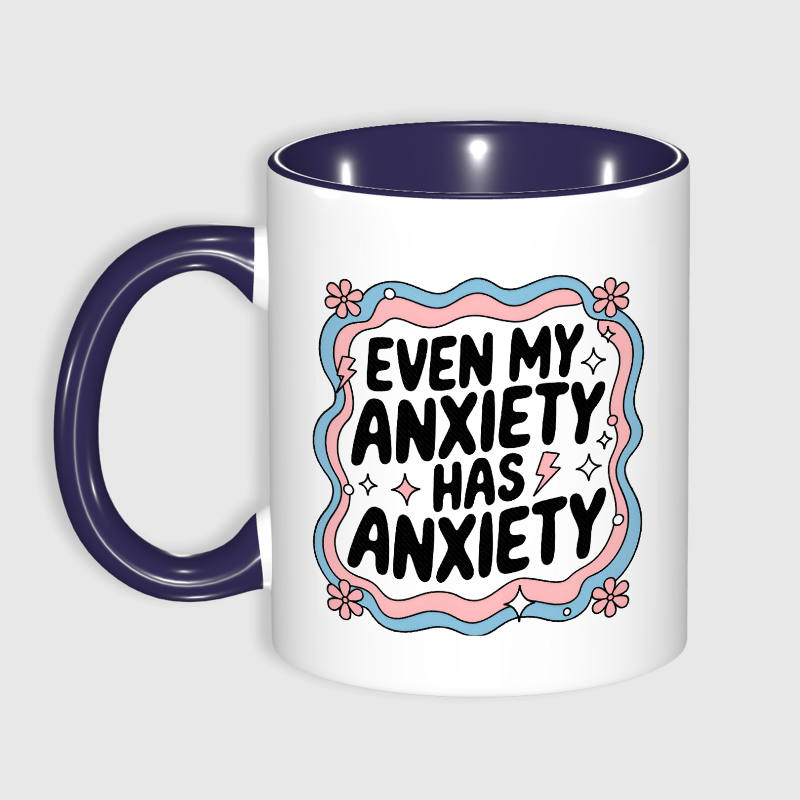 Funny Anxiety Quote Ceramic Mug for Humor Fans Daily Use