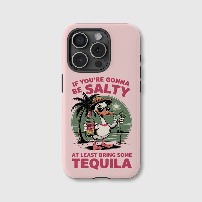 Funny Tequila Quote Duck Phone Case for Cocktail Lovers Gift