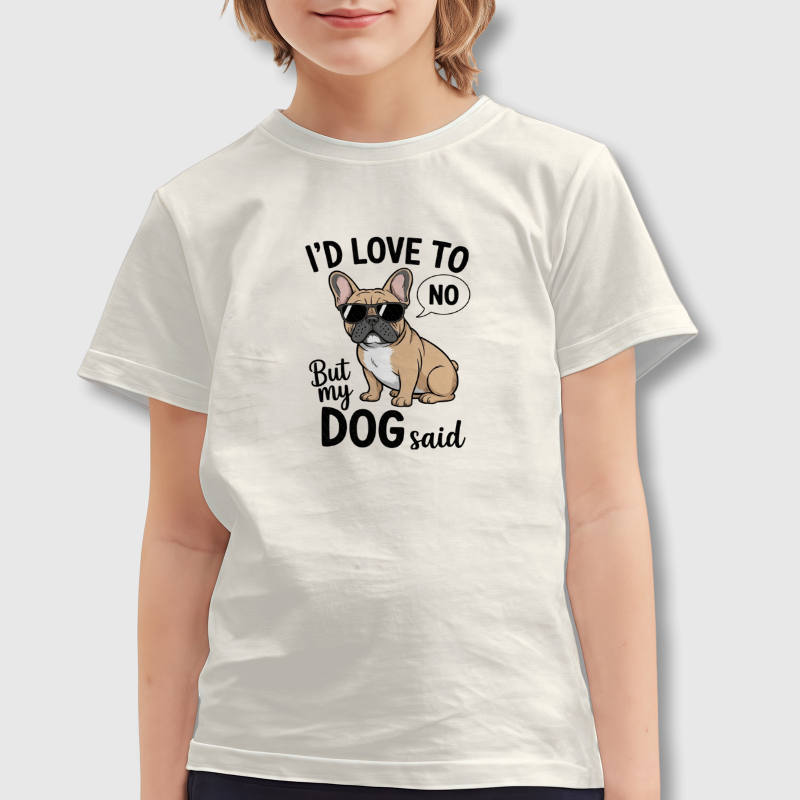 Funny French Bulldog Quote Kids T-Shirt for Pet Lovers Gift