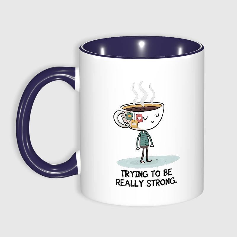 Funny Quote 11oz Blue Accent Mug for Tea Lovers Daily Use