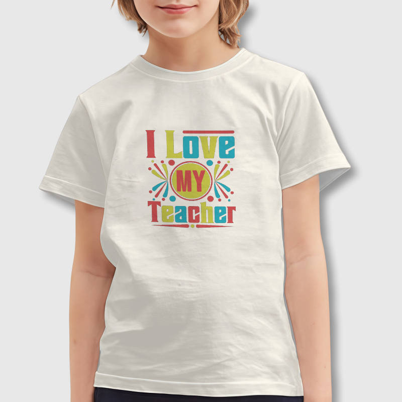I Love My Teacher Kids T-Shirt for Teacher Appreciation Gift