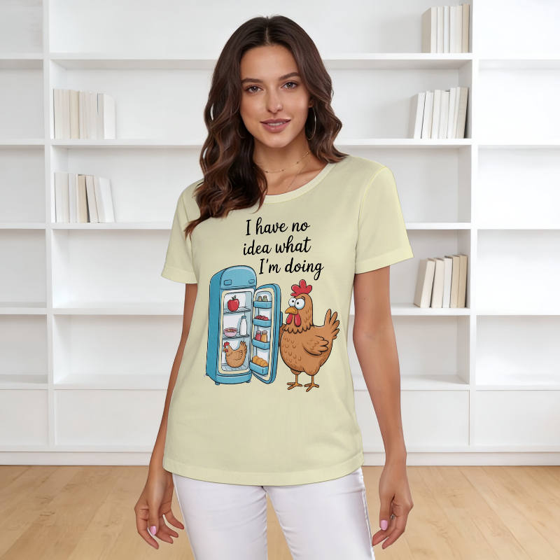 Funny Chicken Quote Women's T-Shirt for Daily Use Gift