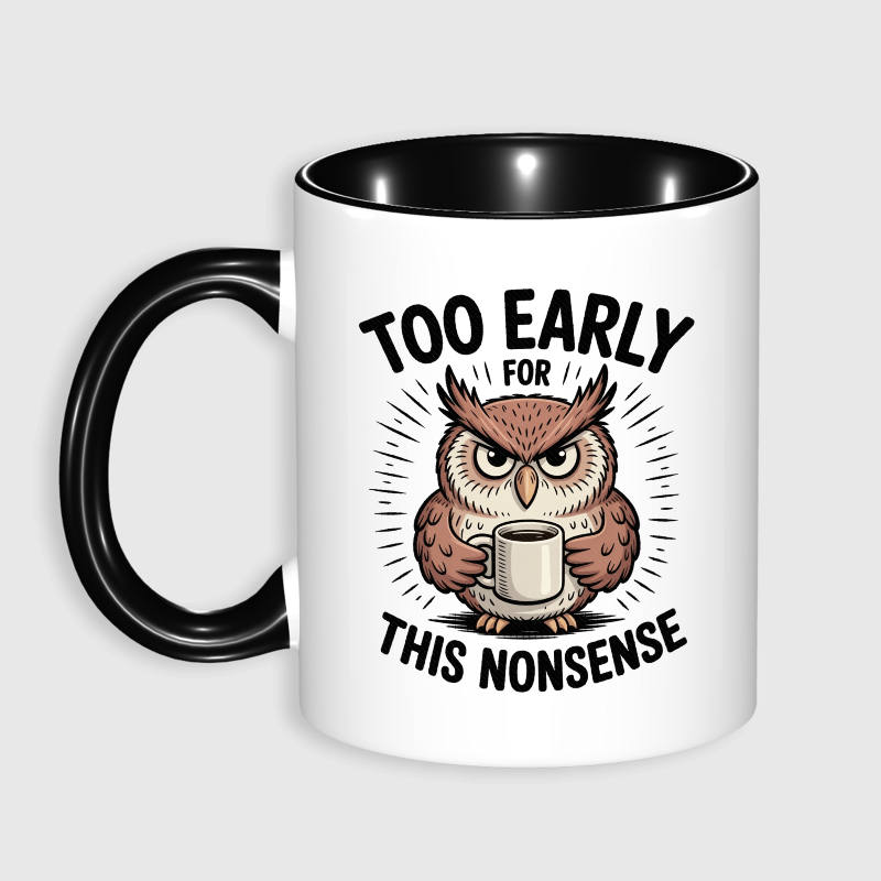 Funny Grumpy Owl Quote 11oz Mug for Coffee Lovers Daily Use