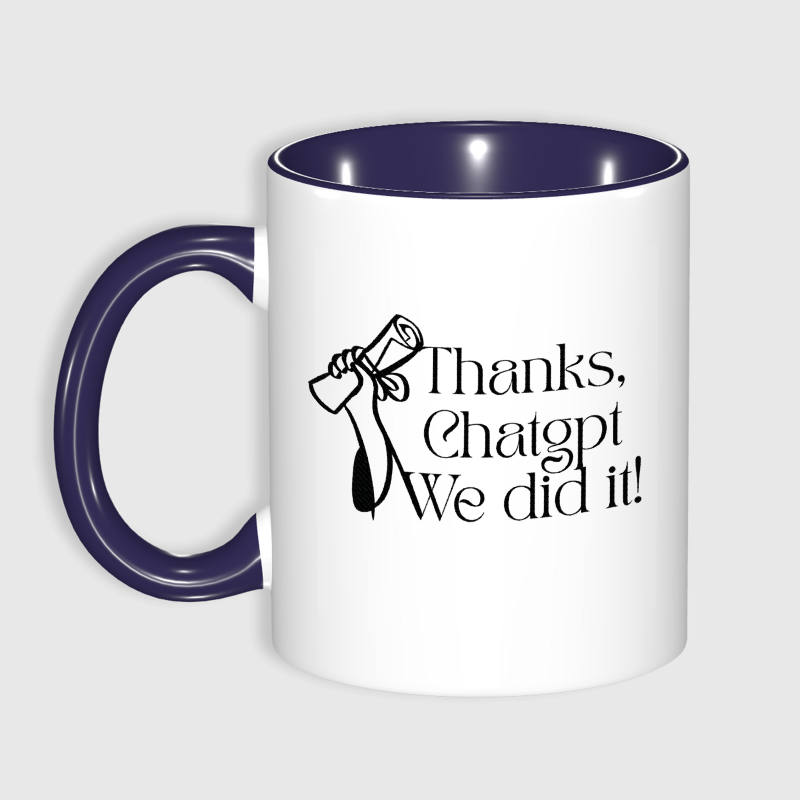 Funny ChatGPT Quote Ceramic Mug for Graduates Graduation Gift