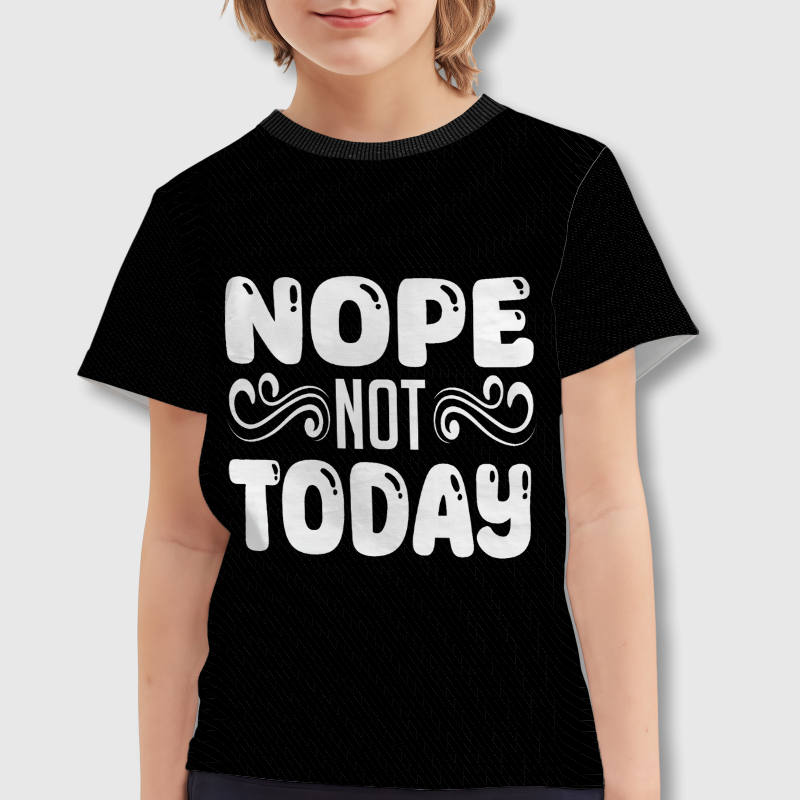 Funny 'Nope Not Today' Kids T-Shirt for Daily Casual Wear