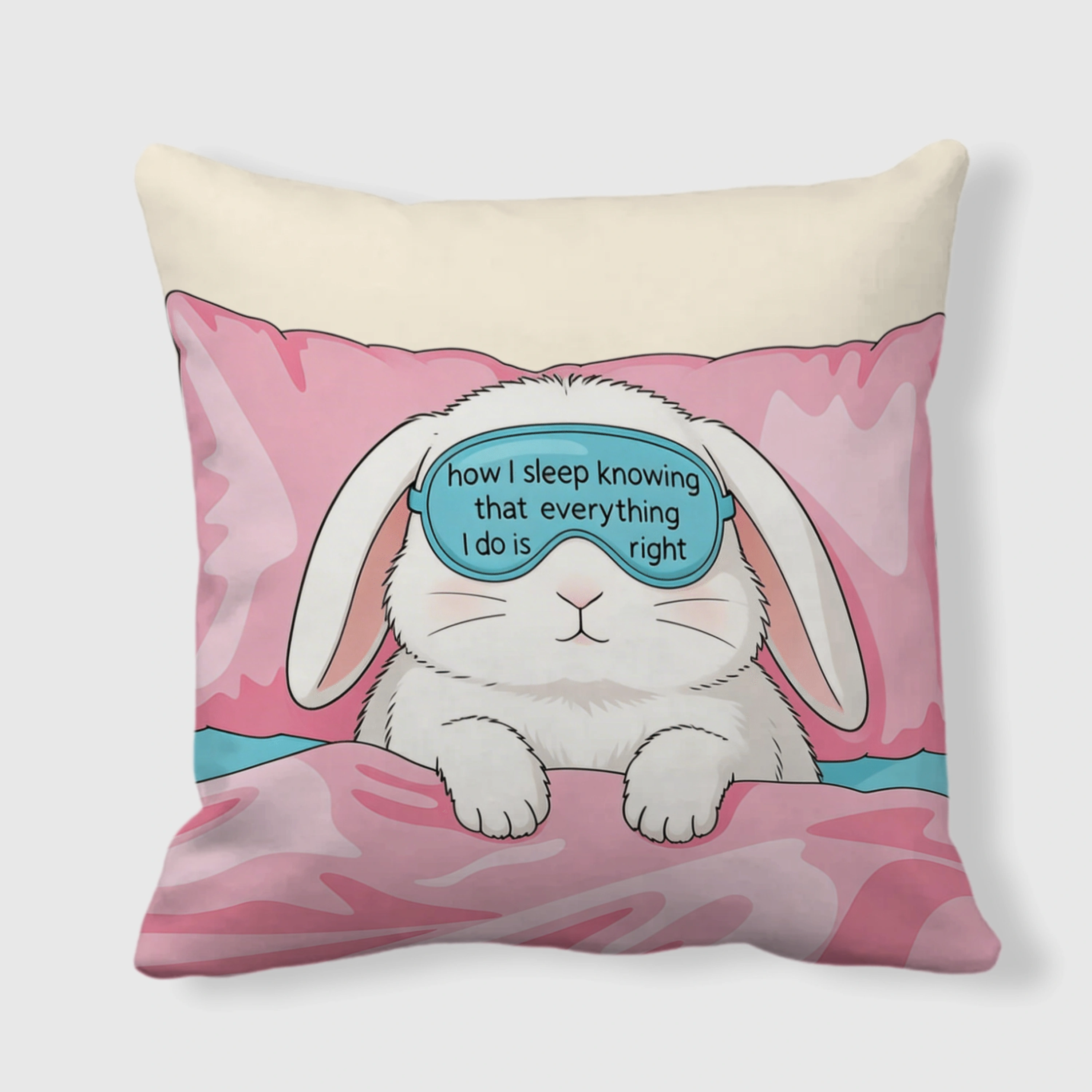 'How I Sleep Knowing Everything I Do Is Right' Bunny Meme Pillow