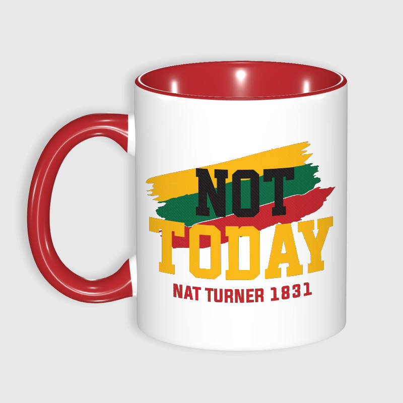 Nat Turner Not Today Red Accent Mug for Black History Gifts